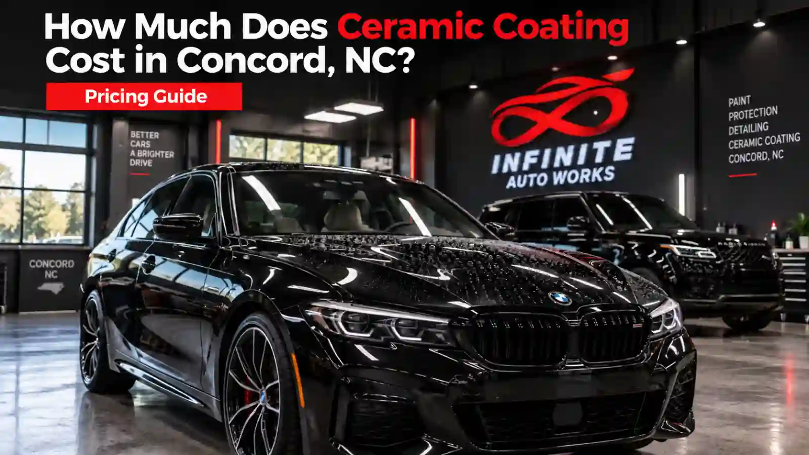 Ceramic Coating Cost in Concord, NC at Infinite Auto Works